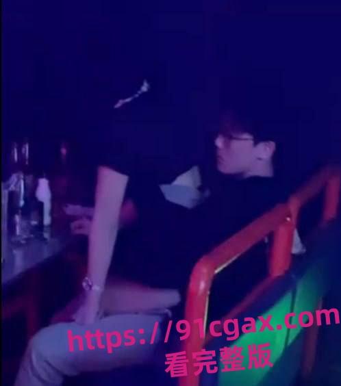 盘锦布车酒吧do瓜 辽油三高 王庸昊 酒吧做爱！监控下两人无惧羞涩-2